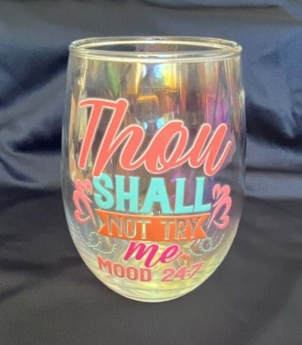 Cup of Mood Thou Shall Not Try Me Stemless Wine Glass Iridescent